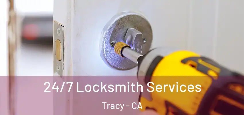  24/7 Locksmith Services Tracy - CA