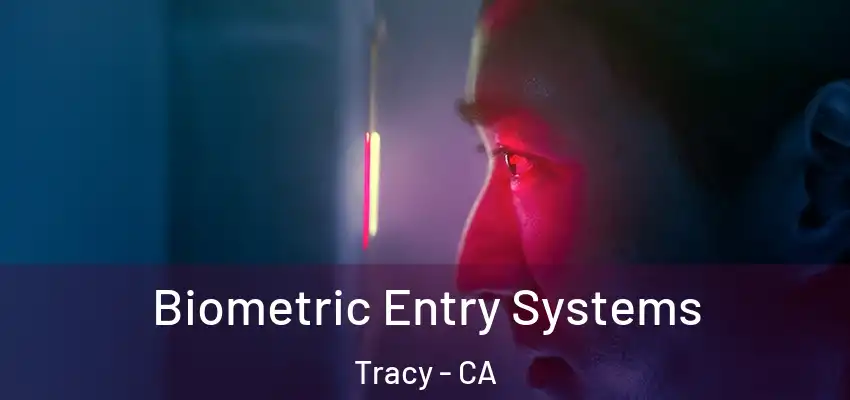 Biometric Entry Systems Tracy - CA