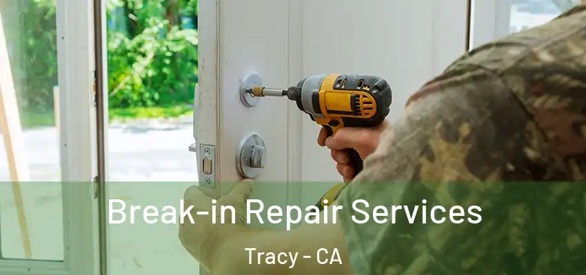  Break-in Repair Services Tracy - CA