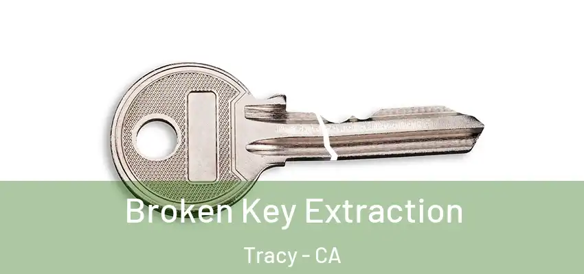  Broken Key Extraction Tracy - CA