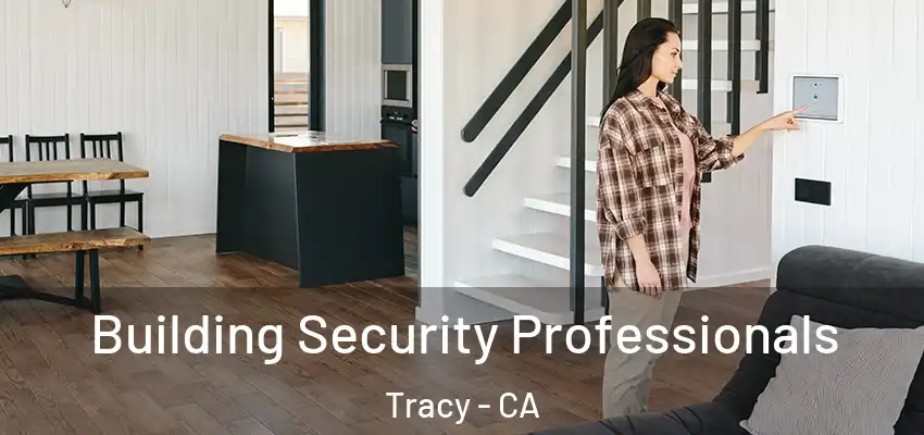  Building Security Professionals Tracy - CA