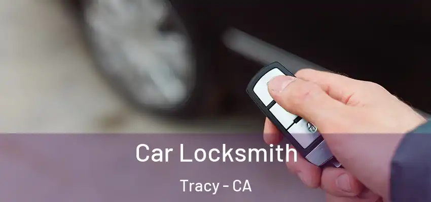  Car Locksmith Tracy - CA