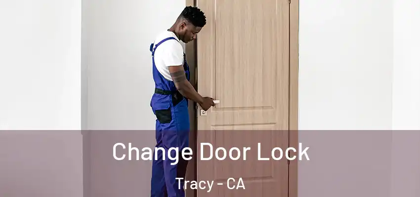 Change Door Lock Tracy - CA