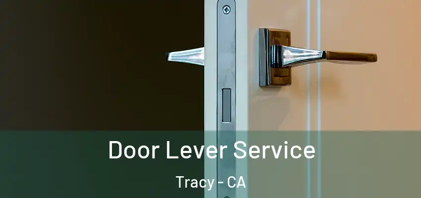  Door Lever Service Tracy - CA