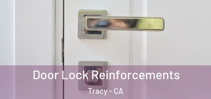  Door Lock Reinforcements Tracy - CA