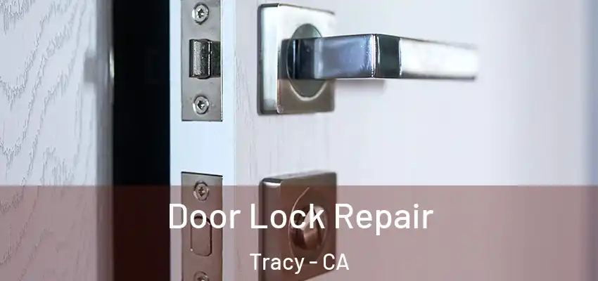 Door Lock Repair Tracy - CA