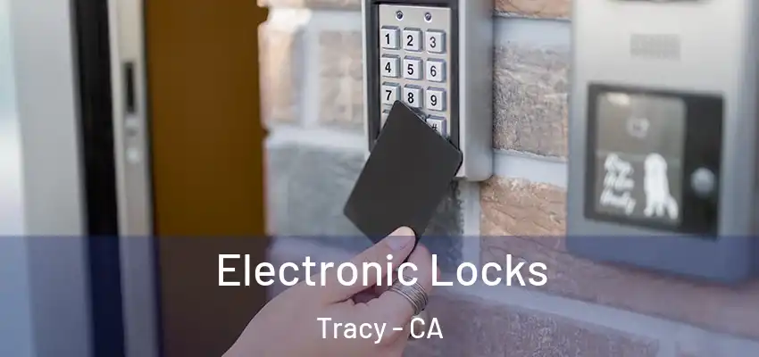 Electronic Locks Tracy - CA