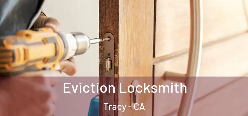  Eviction Locksmith Tracy - CA