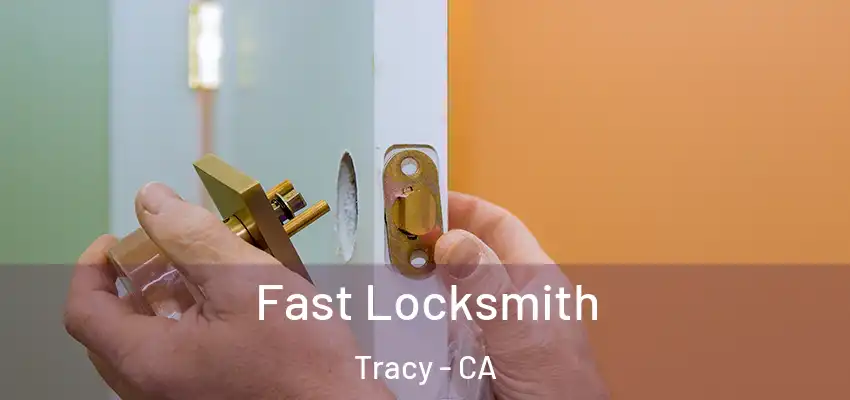  Fast Locksmith Tracy - CA
