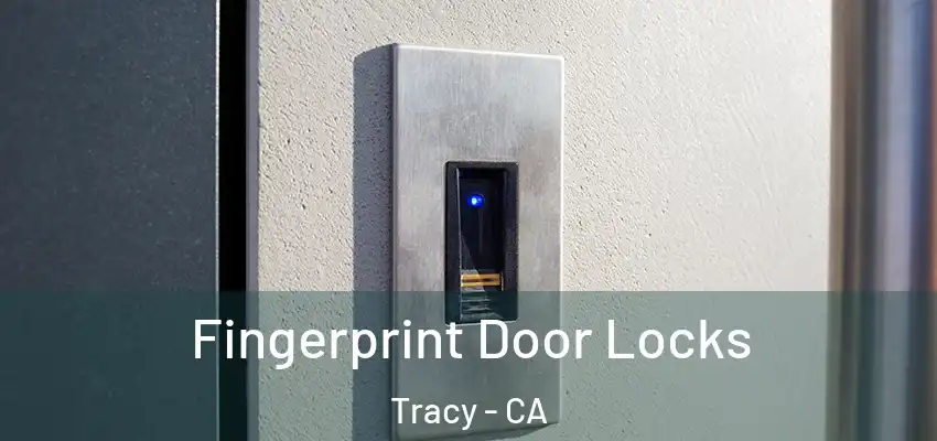 Fingerprint Door Locks Tracy - CA