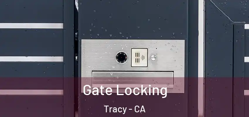 Gate Locking Tracy - CA