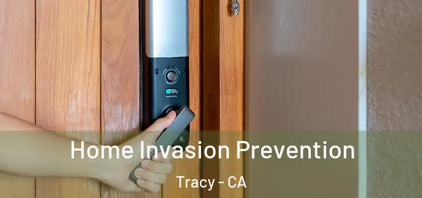 Home Invasion Prevention Tracy - CA