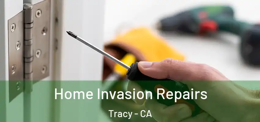  Home Invasion Repairs Tracy - CA