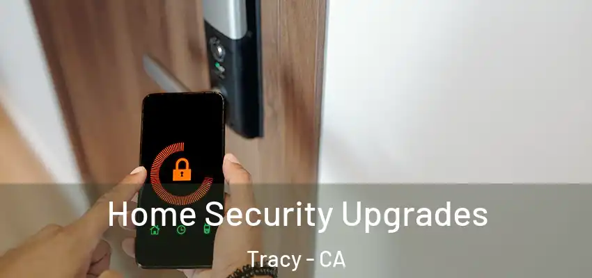 Home Security Upgrades Tracy - CA