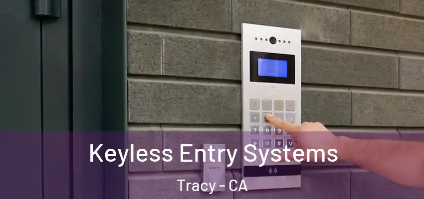  Keyless Entry Systems Tracy - CA