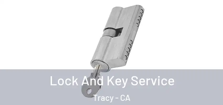  Lock And Key Service Tracy - CA