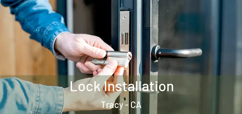  Lock Installation Tracy - CA