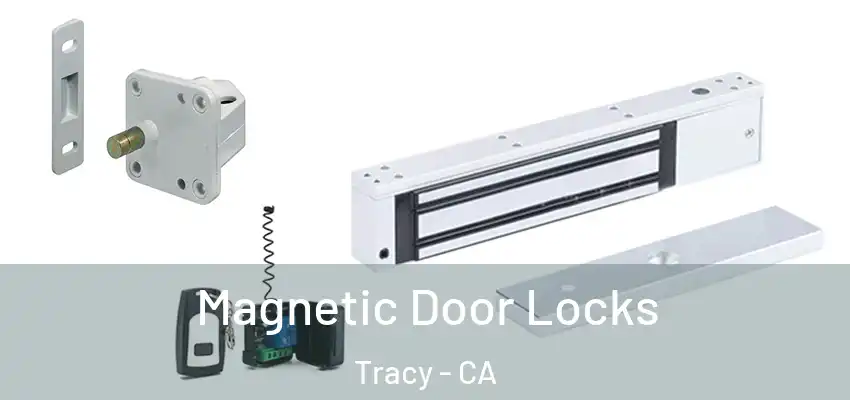  Magnetic Door Locks Tracy - CA