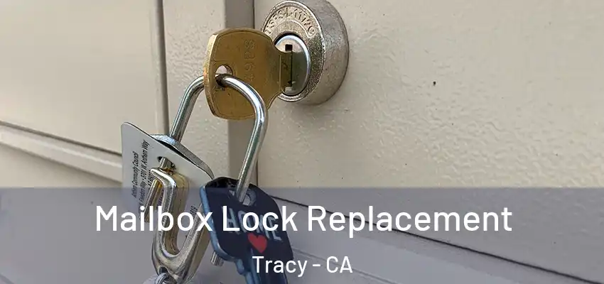 Mailbox Lock Replacement Tracy - CA