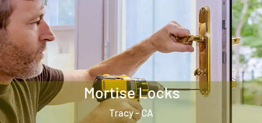  Mortise Locks Tracy - CA