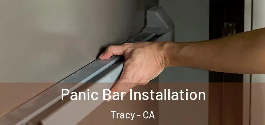  Panic Bar Installation Tracy - CA