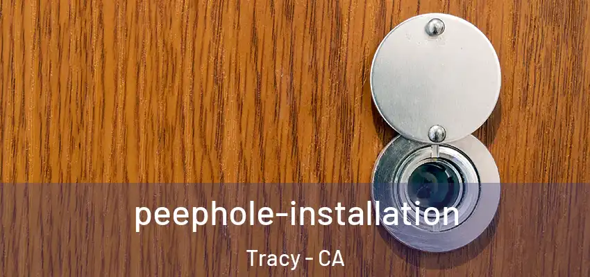  peephole-installation Tracy - CA