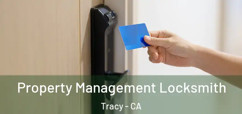 Property Management Locksmith Tracy - CA