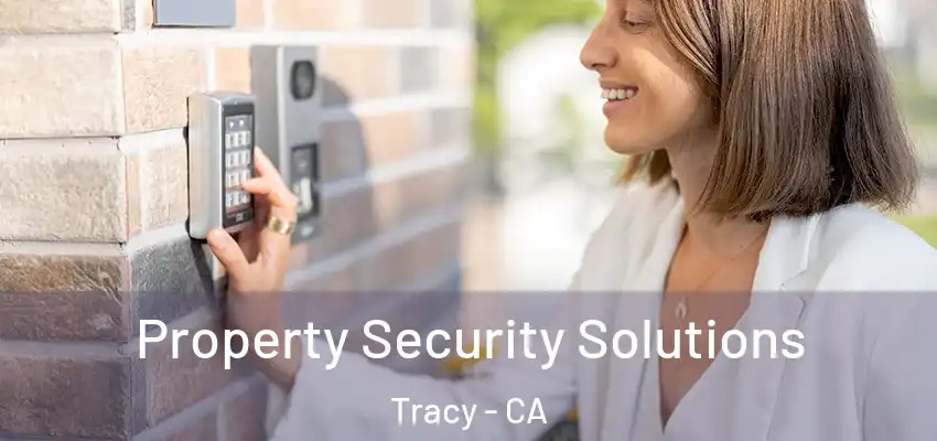 Property Security Solutions Tracy - CA
