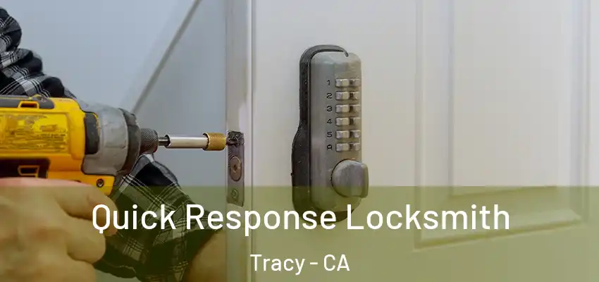 Quick Response Locksmith Tracy - CA