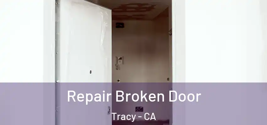Repair Broken Door Tracy - CA