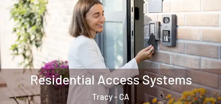 Residential Access Systems Tracy - CA