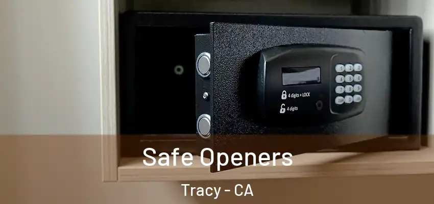  Safe Openers Tracy - CA