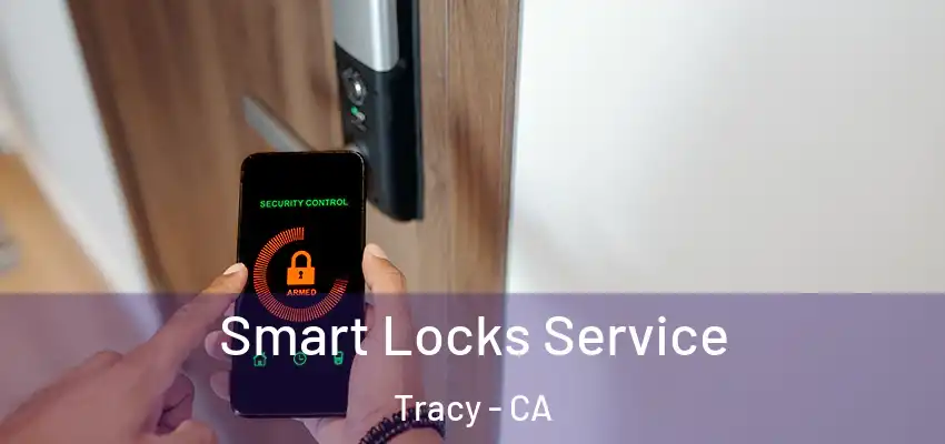  Smart Locks Service Tracy - CA