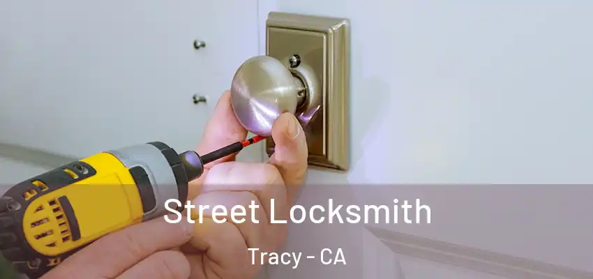 Street Locksmith Tracy - CA